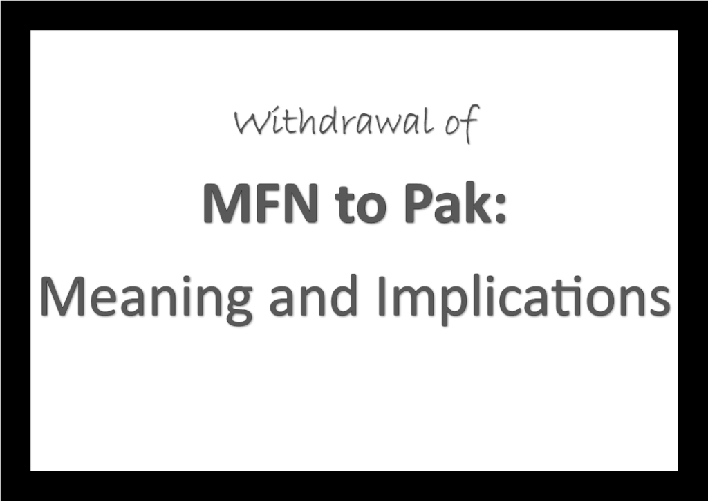 India’s withdrawal of MFN status to Pakistan: meaning and implications ...